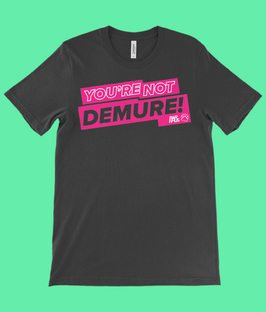 You’re not Demure