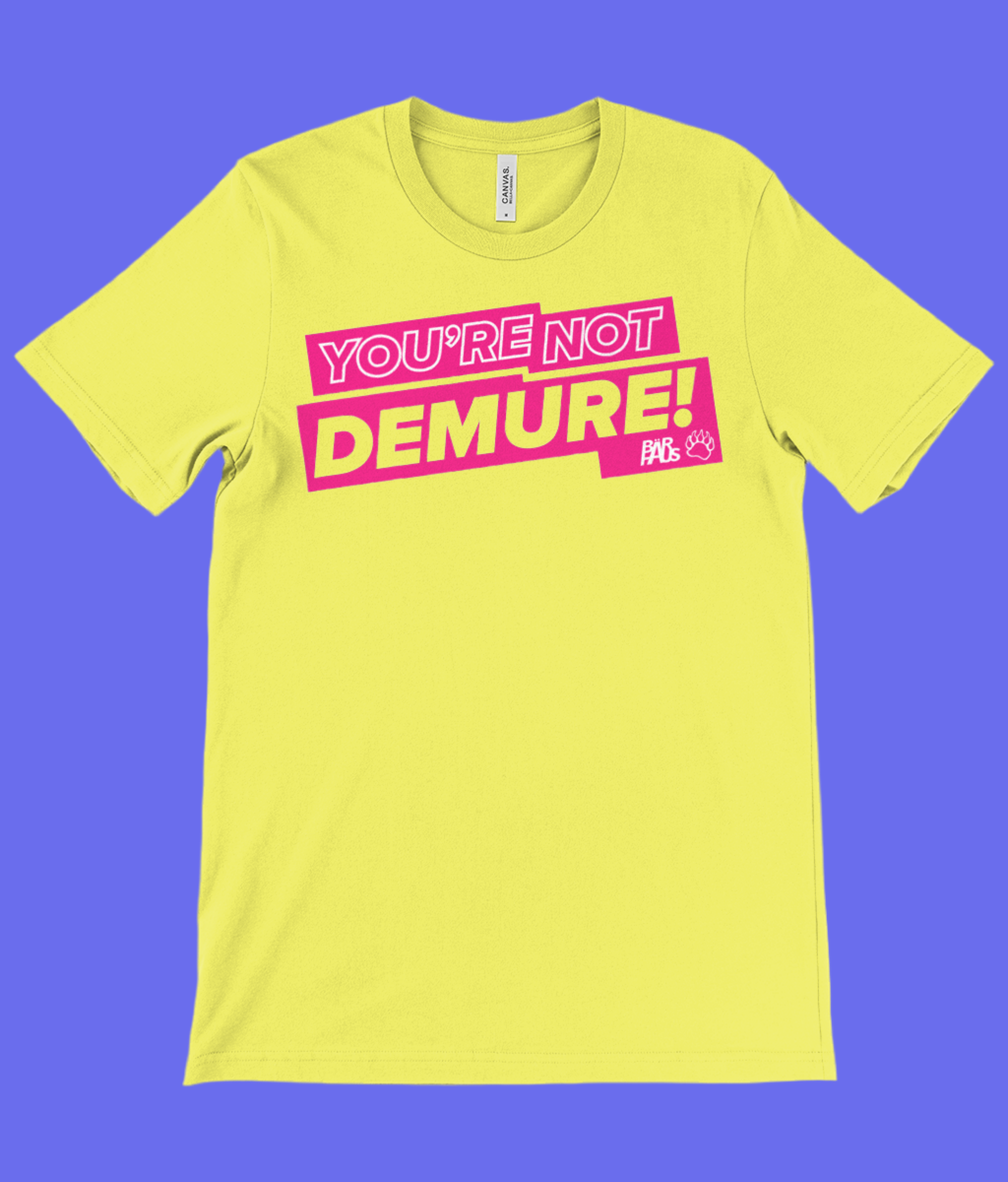 You’re not Demure