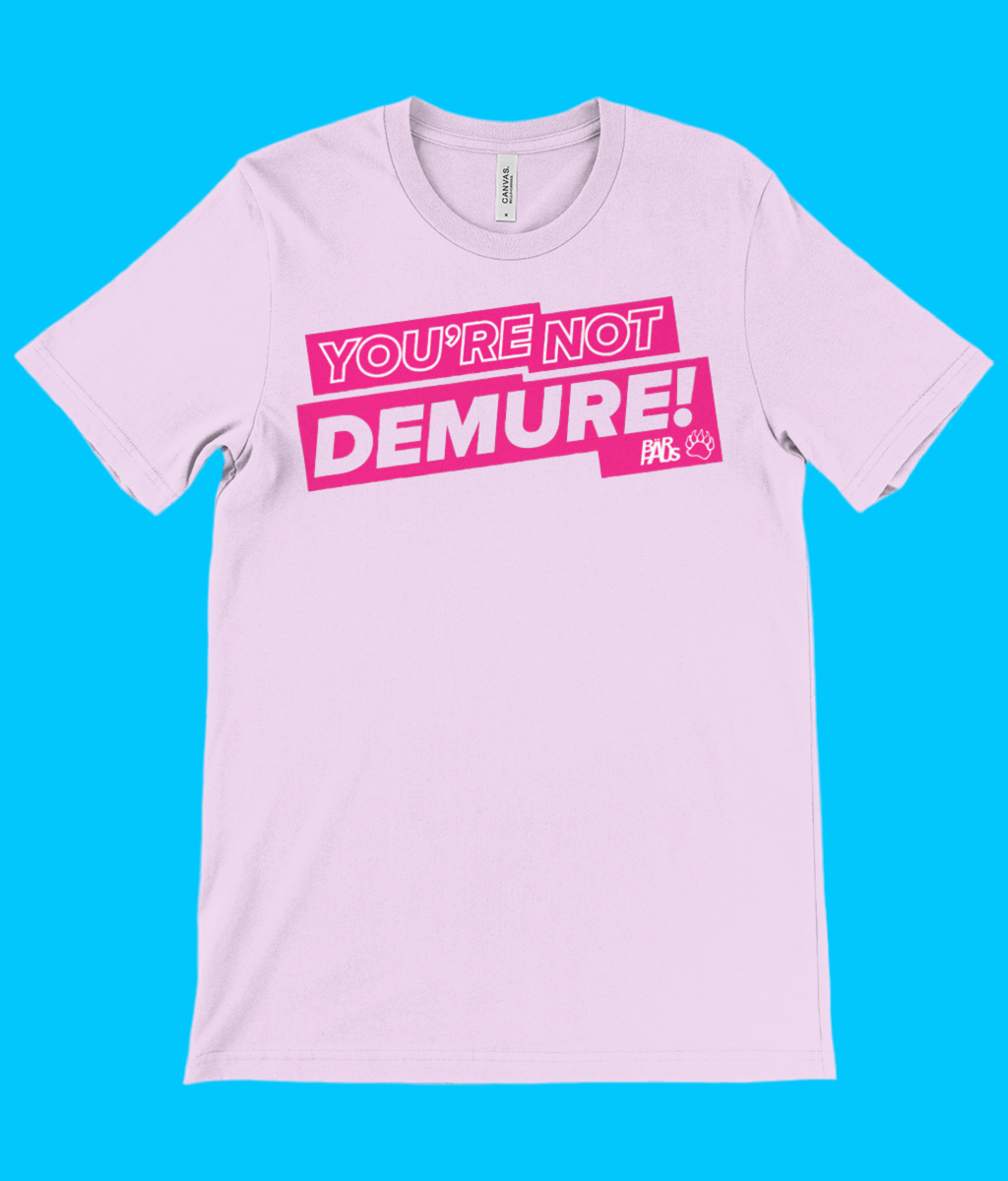 You’re not Demure